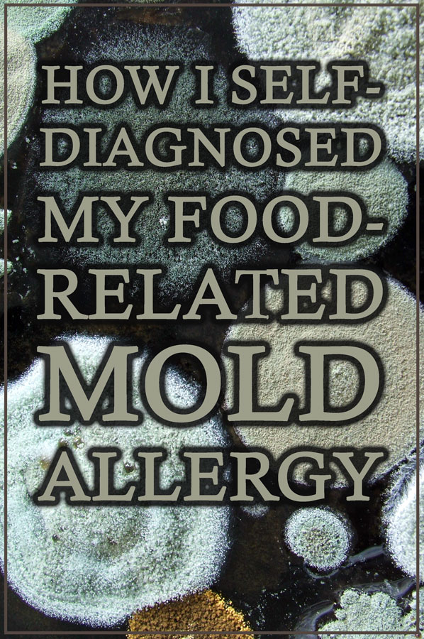 Do you suspect you have a mold allergy? Here is how I diagnosed my food-related mold allergy. A mold-free diet is super important for those with mold issues!